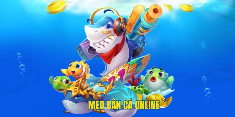 mẹo bắn cá online